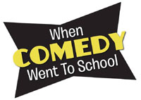 When Comedy Went to School